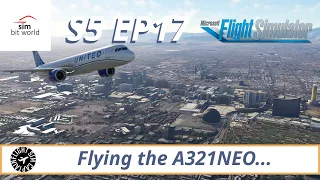 Simbit World A Pilot's Life Ch2 l Flying the A321NEO l S5 EP17 Fenix A320 Ops l
