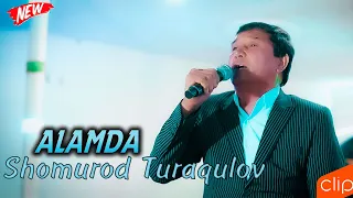 Шомурод Туракулов - Аламда | Shomurod Turaqulov - Alamda (Tuy Version) 2022