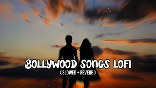 Bollywood Songs Lofi | Slowed and reverb music | Mind Relaxing Songs | Trending Instagram Lofi Song