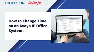 How to Change Time on an Avaya IP Office System