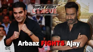 Ajay Devgn FIGHTS Arbaaz Khan | Super Fight League