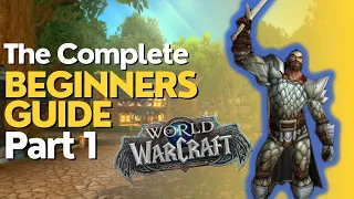 WoW Complete Beginner Guide 2024 - Part 1: Characters, Realms, First Steps, Interface & questing!