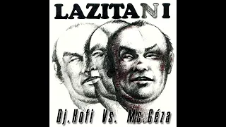 Dj. Hofi Vs. Mc. Géza - Lazitani