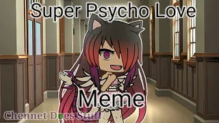 Super Psycho Love Meme | Gacha Life (Simple)