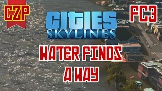 Cities Skylines - Flood City 3 | E03 | Water Always Find A Way