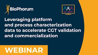 Leveraging platform & process characterization data to accelerate CGT validation & commercialization