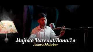 Mujhko Barsaat Bana Lo | Cover By Ankush Bhutekar | Junooniyat | Pulkit Samrat, Yami Gautam