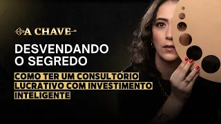 AULA 02 - Desvendando o segredo: Como ter um consultório lucrativo com investimento inteligente.