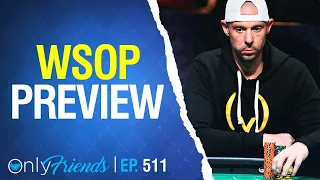 Big Plans for WSOP Summer | Only Friends Ep #511 | Solve for Why