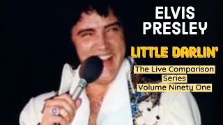 Elvis Presley - Little Darlin' - The Live Comparison Series - Volume Ninety One