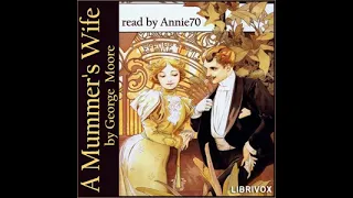 A Mummer's Wife by George Moore read by annie70 Part 1/3 | Full Audio Book