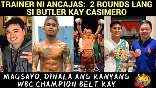 Trainer Ni Ancajas: 2 Rounds lang Si Butler Kay Casimero/ Magsayo, Dinala Ang WBC belt Kay Pacquiao
