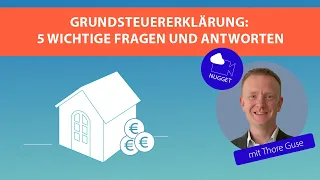 Grundsteuererklärung: 5 wichtige Fragen und Antworten