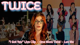 Twice: Reaction to:  I Got You Live Clip, One More Time, Luv Me lyrics and Live performance