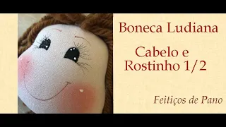 BONECA LUDIANA - CABELO E ROSTINHO Parte 2/2 - Programa Feitiços com Mara Couto 08/06/2021