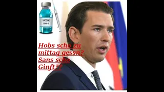 Sebastian Kurz, hobns scho zu Mittag gessn? Sans scho geimpft?