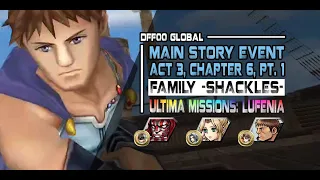 [DFFOO Global] Family Shackles (Story: Act 3, Chapter 6, Pt.1): ULTIMA MISSIONS - Gilgames/Lenna/Guy