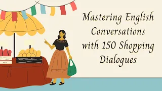 Mastering English Conversations with 150 Shopping Dialogues   | practice English pronunciation |