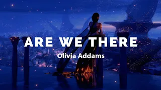 《Nightcore》 Olivia Addams - Are We There (lyrics)