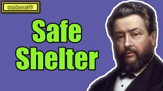 Safe Shelter || Charles Spurgeon