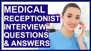 MEDICAL RECEPTIONIST Interview Questions, Answers & TIPS!
