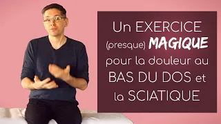 Un exercice (presque) magique pour la douleur au bas du dos et de type sciatique