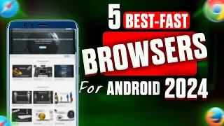 5 Best Android Browsers In 2024: Speed, Privacy, And Features Compared