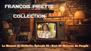 Collection Pirette - La Maman de Nathalie, Épisode 10 : Best Of Maisons du Peuple