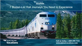 10/17/19 - 7 Bucket List Rail Journeys You Need to Experience