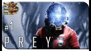 Prey 2017[#1] - День сурка (Прохождение на русском(Без комментариев))