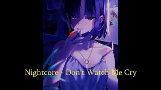 Nightcore - Don't Watch Me Cry (Legendado)