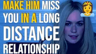How To Make Him Miss You In A Long Distance Relationship 😍👸