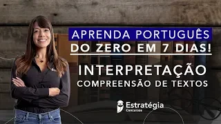 Semana Especial Aprenda Português do Zero em 7 dias: Compreensão de Textos - Prof Adriana Figueiredo