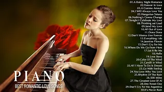 The Most Romantic Piano Love Songs Of All Time - Best Ballads Love Songs Playlist - Beautiful Piano