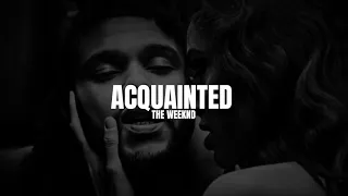 THE WEEKND - ACQUAINTED | TRADUÇÃO.