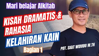 Makna Kisah Dan Rahasia Kelahiran Kain || Tokoh Adam || Belajar Alkitab || Pdt Sigit Widodo, M.Th