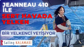 77 - Bir Yelkenci Yetişiyor ⛵️ Jeanneau 410 ile Sert Rüzgarlarda Yelken 🦑 Yelkenli Teknede Yaşam