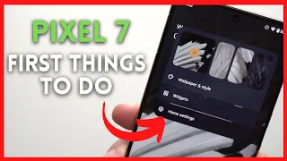 Pixel 7 & 7 Pro: First Things to Do