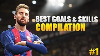 PES 2017 - Best Goals & Skills Compilation #1