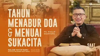 Saat Teduh Bersama - 2023: TAHUN MENABUR DOA & MENUAI SUKACITA | 31/12/22 (Official Philip Mantofa)