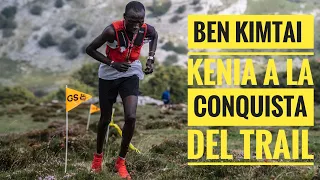 BEN KIMTAI - KENYA IN THE CONQUEST OF TRAIL