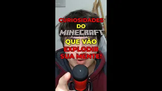 CURIOSIDADES DO MINECRAFT QUE VÃO EXPLODIR SUA MENTE!