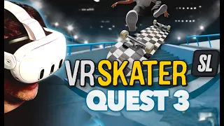 QUEST 3 : VR SKATE SL - Du Skate en VR ... Oui c'est possible !