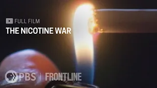 The Nicotine War (full documentary) | FRONTLINE