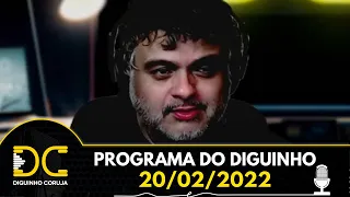 Programa do Diguinho  -  20/02/2022