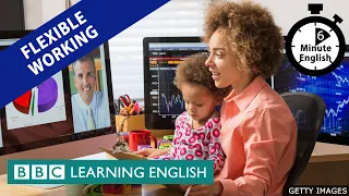 Flexible working - 6 Minute English