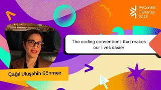 Çağıl Uluşahin Sönmez - The coding conventions that makes our lives easier