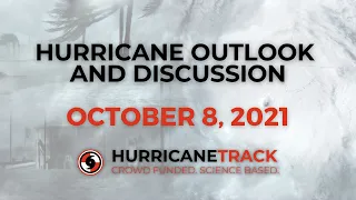 Hurricane Outlook and Discussion for October 8, 2021
