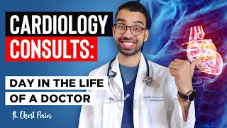 Cardiology Consults - Day In The Life Of A Doctor (ft. Chest Pain)