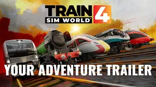 Your Adventure - Train Sim World 4 Trailer